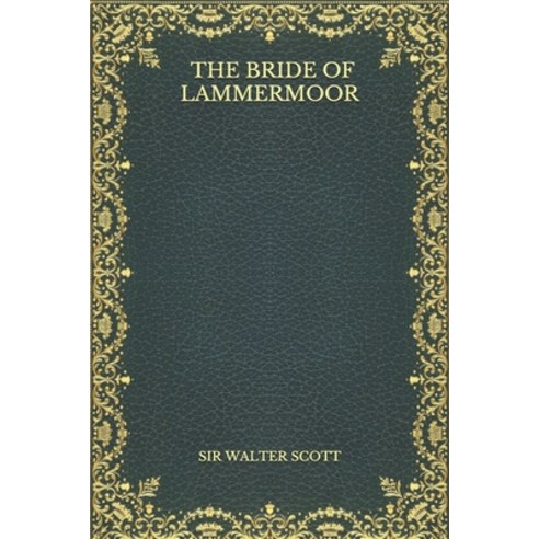 The Bride Of Lammermoor Paperback, Independently Published, English, 9798559762173
