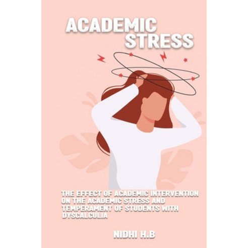 (영문도서) The effect of academic intervention on the academic stress and temperament of students with d... Paperback, Abrar, English, 9781805452683