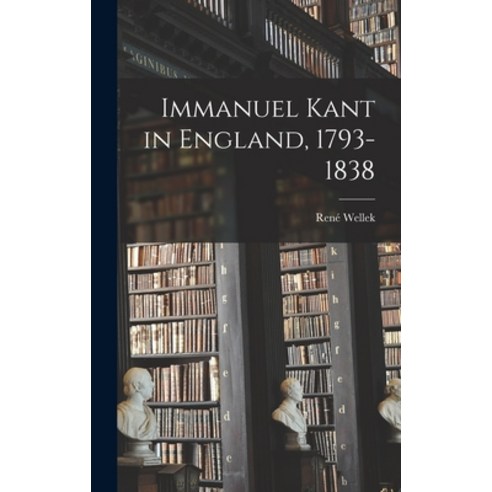 (영문도서) Immanuel Kant in England 1793-1838 Hardcover, Hassell Street Press, English, 9781013629921