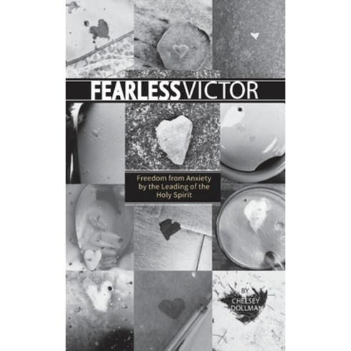 Fearless Victor: Freedom from Anxiety by the Leading of the Holy Spirit Paperback, Blurb