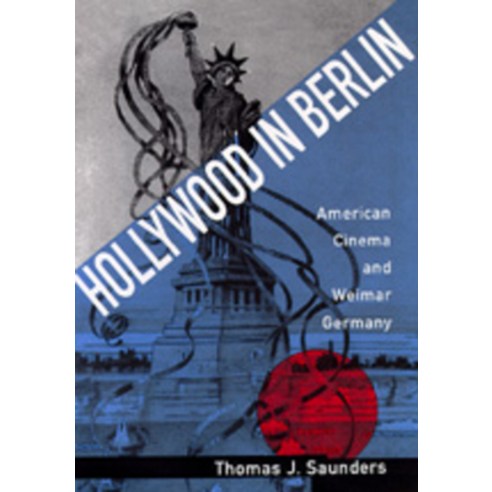 (영문도서) Hollywood in Berlin 6: American Cinema and Weimar Germany Hardcover, University of California Press, English, 9780520083547