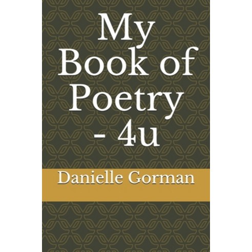 My Book of Poetry - 4u Paperback, Independently Published