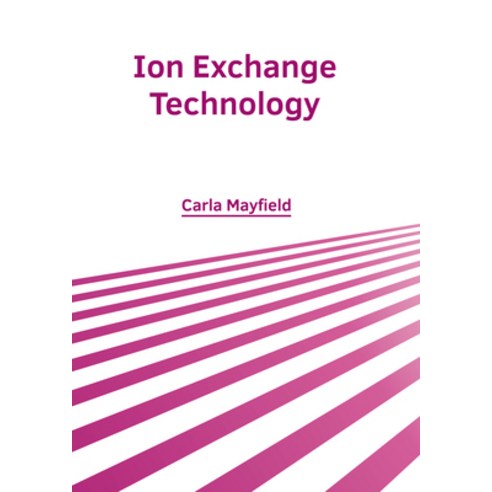 (영문도서) Ion Exchange Technology Hardcover, Larsen and Keller Education, English, 9798888360118