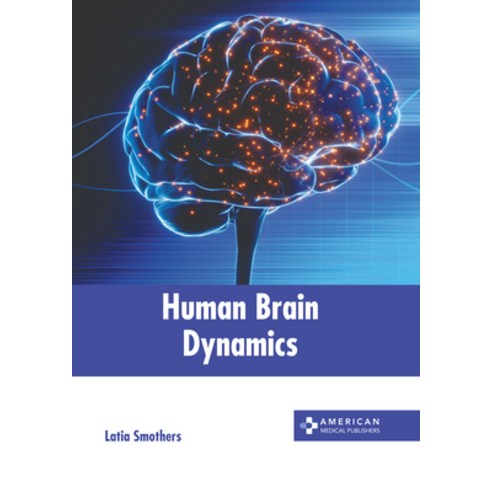 (영문도서) Human Brain Dynamics Hardcover, American Medical Publishers, English, 9798887401874