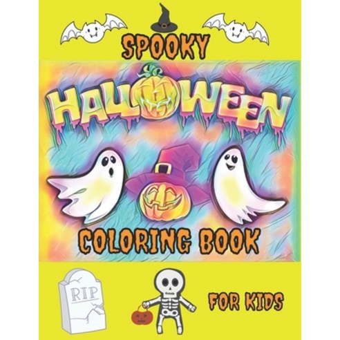 Spooky Halloween Coloring Book: Halloween Doodles Coloring Book & Sketchbook for Kids and Toddlers 2020 Paperback, Independently Published