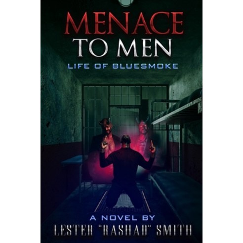 (영문도서) Menace To Men: Life Of Bluesmoke Paperback, Independently Published, English, 9798841425700
