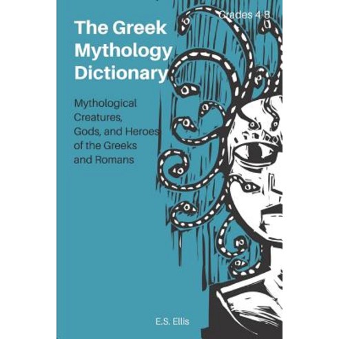 (영문도서) The Greek Mythology Dictionary: Mythological Creatures Gods and ...