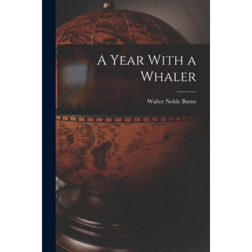 (영문도서) A Year With a Whaler Paperback, Legare Street Press, English, 9781016474788