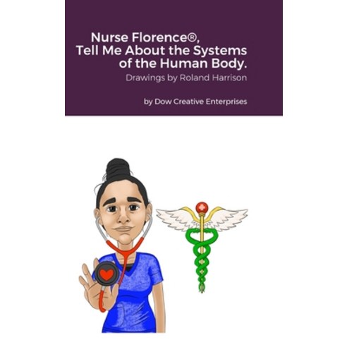 (영문도서) Nurse Florence(R) Tell Me About the Systems of the Human Body.: null Hardcover, Lulu.com, English, 9781312775268