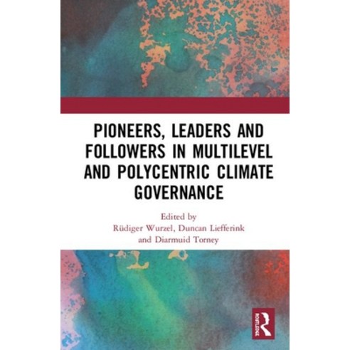 Pioneers Leaders and Followers in Multilevel and Polycentric Climate Governance Hardcover, Routledge, English, 9780367467593