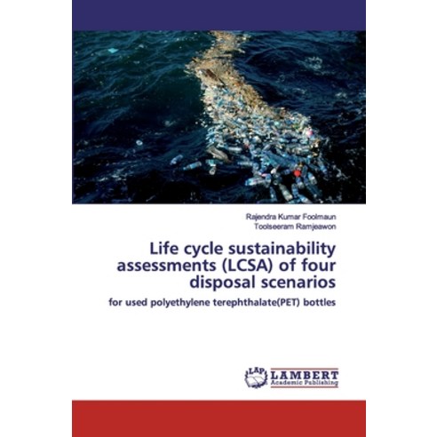 Life cycle sustainability assessments (LCSA) of four disposal scenarios Paperback, LAP Lambert Academic Publishing