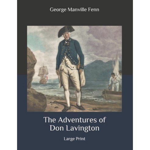The Adventures of Don Lavington: Large Print Paperback, Independently Published