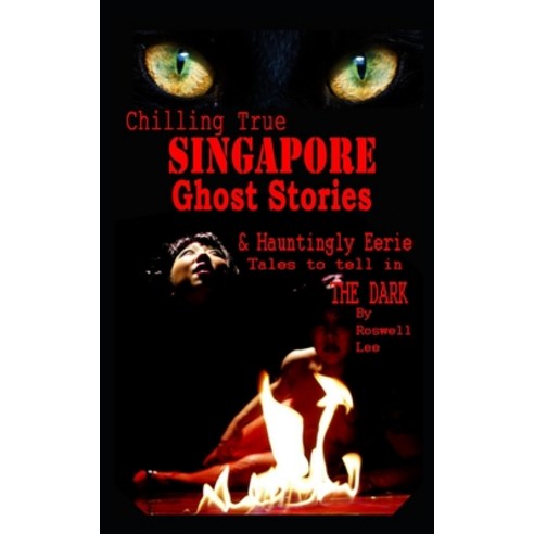 (영문도서) Chilling True Singapore Ghost Stories & Hauntingly Eerie Tales to Tell in the Dark Night Paperback, Independently Published, English, 9798473698893