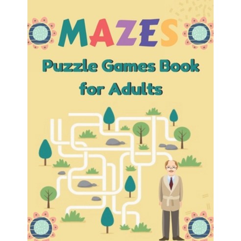 Mazes Puzzle Games Book for Adults: A Book Type for Adults Amazing and a sweet maze brain games nich... Paperback, Independently Published, English, 9798584181789