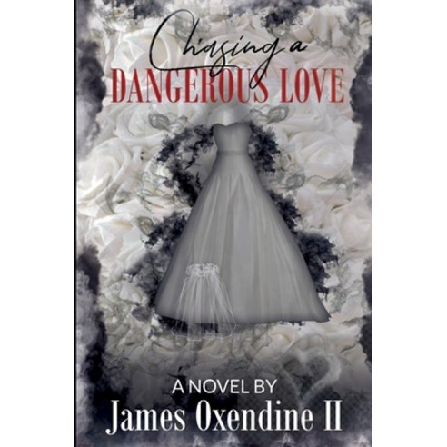 Chasing a Dangerous Love Paperback, Independently Published, English, 9798584025793