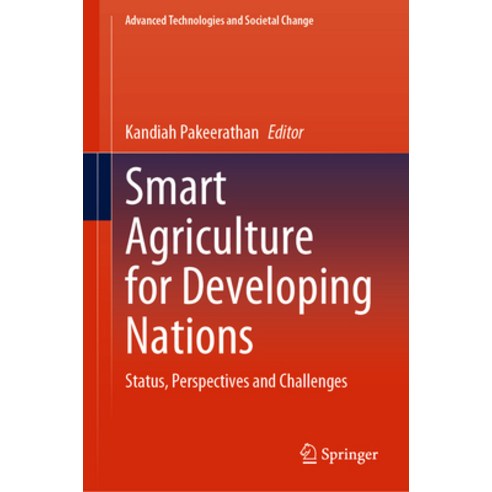 (영문도서) Smart Agriculture for Developing Nations: Status Perspectives and Challenges Hardcover, Springer, English, 9789811987373