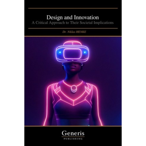 (영문도서) Design and Innovation: A Critical Approach to Their Societal Implications Paperback, Bayshop (Generis Publishing), English, 9798886765526