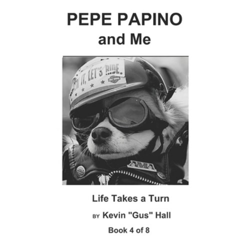 (영문도서) Pepe Papino and Me: Life Takes a Turn Paperback, Independently Published, English, 9798394161346