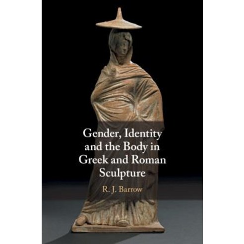 "Gender Identity and the Body in Greek and Roman Sculpture", Cambridge University Press