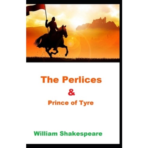 The Pericles Prince of Tyre: A shakespeare''s classic illustrated edition Paperback, Independently Published, English, 9798703593868