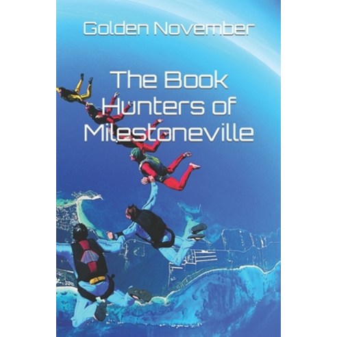(영문도서) The Book Hunters of Milestoneville Paperback, Independently Published, English, 9798867565381
