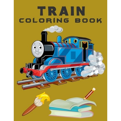 Train Coloring Book: Train Activity Book for Kids Ages 4-8. best Gift Idea For Train Lovers. Paperback, Independently Published, English, 9798579340573