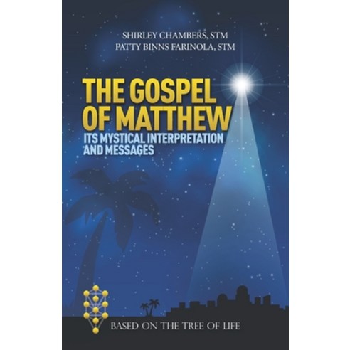 The Gospel of Matthew: Its Mystical Interpretation and Messages Paperback, Independently Published