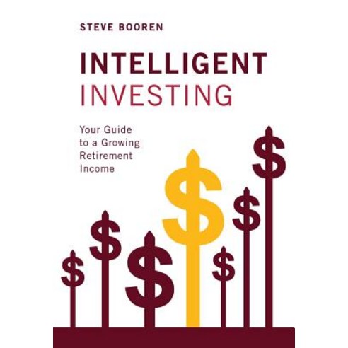 (영문도서) Intelligent Investing: Your Guide to a Growing Retirement Income Hardcover, Prosperion Financial Advisors, English, 9781949639421