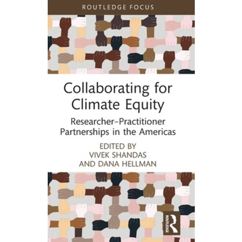 (영문도서) Collaborating for Climate Equity: Researcher-Practitioner Partnerships in the Americas Hardcover, Routledge, English, 9781032077741