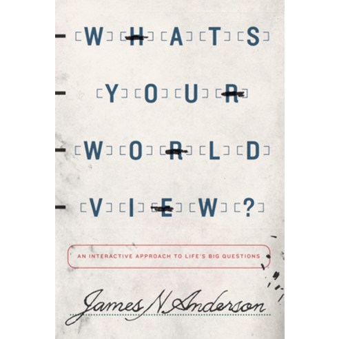 (영문도서) What''s Your Worldview?: An Interactive Approach to Life''s Big Questions Paperback, Crossway, English, 9781433538926