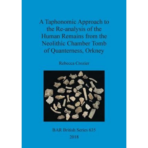 (영문도서) A Taphonomic Approach to the Re-analysis of the Human Remains from the Neolithic Chamber Tomb... Paperback, British Archaeological Repo..., English, 9781407315713