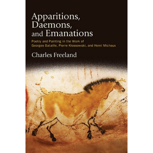 (영문도서) Apparitions Daemons and Emanations: Poetry and Painting in the Work of Georges Bataille Pi... Hardcover, State University of New Yor..., English, 9781438496658