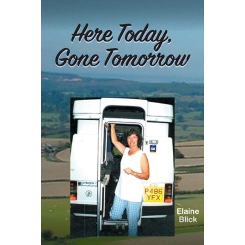 Here Today Gone Tomorrow Paperback, Strategic Book Publishing &..., English, 9781682352809