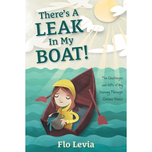 (영문도서) There''s A Leak In My Boat!: The Challenges and Gifts of My Journey Through Chronic Illness Paperback, FriesenPress, English, 9781039117273