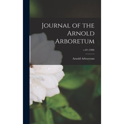 (영문도서) Journal of the Arnold Arboretum; v.69 (1988) Hardcover, Legare Street Press, English, 9781013389535