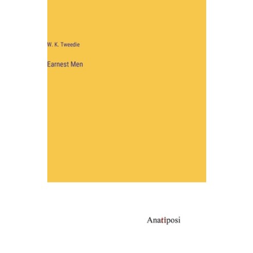 (영문도서) Earnest Men Hardcover, Anatiposi Verlag, English, 9783382810016