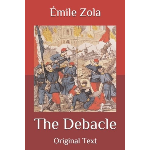 The Debacle: Original Text Paperback, Independently Published, English, 9798693611436
