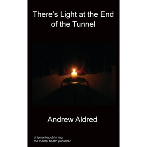 (영문도서) There''s Light at the End of the Tunnel Paperback, Chipmunka Publishing, English, 9781783823758