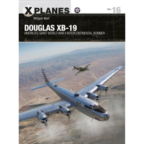 (영문도서) Douglas Xb-19: America''s Giant World War II Intercontinental Bomber Paperback, Osprey Publishing (UK), English, 9781472847195