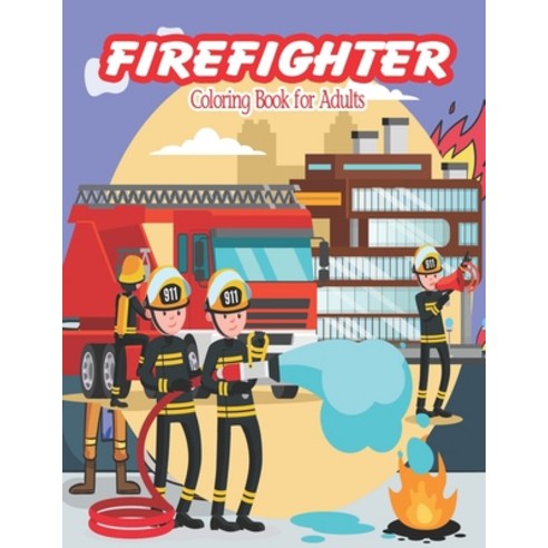 Firefighter Coloring Book for Adults: 50 unique coloring book for adult''s relaxation stress relievin... Paperback, Independently Published, English, 9798552806638