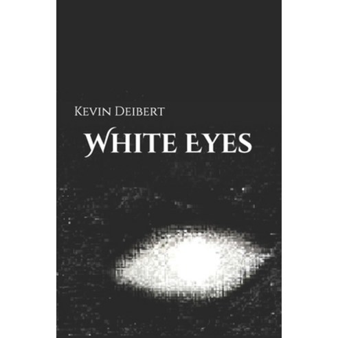 White Eyes Paperback, Independently Published, English, 9798712260539