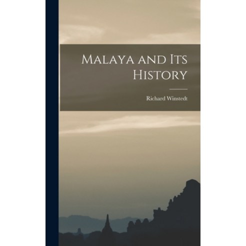 (영문도서) Malaya and Its History Hardcover, Hassell Street Press, English, 9781014112873