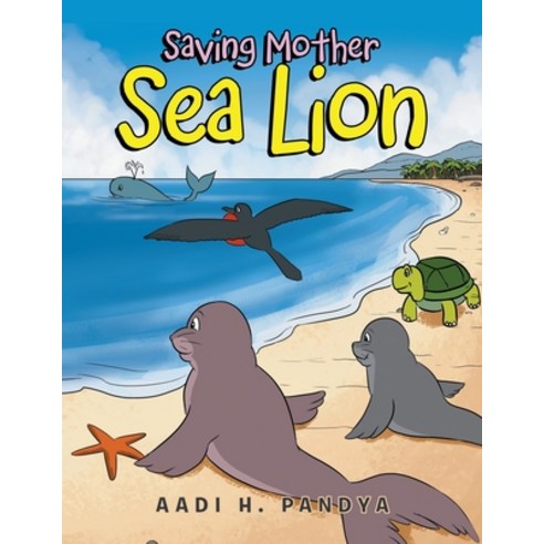 Saving Mother Sea Lion Paperback, Xlibris Us, English, 9781664172302