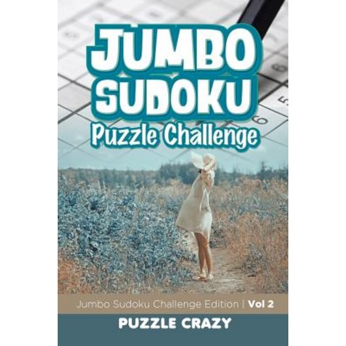 Jumbo Sudoku Puzzle Challenge Vol 2: Jumbo Sudoku Challenge Edition Paperback, Puzzle Crazy