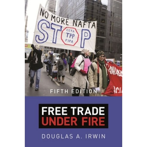 Free Trade Under Fire: Fifth Edition Paperback, Princeton University Press, English, 9780691201009