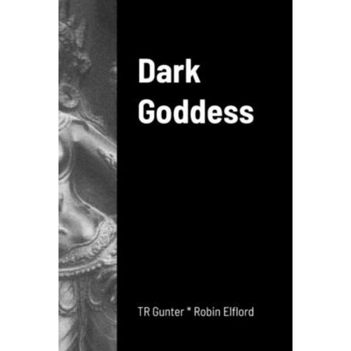 (영문도서) Dark Goddess Paperback, Lulu.com, English, 9781312298477