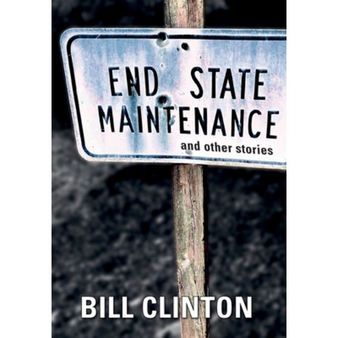 (영문도서) End State Maintenance and Other Stories Hardcover, Palmetto Publishing, English, 9781638379522