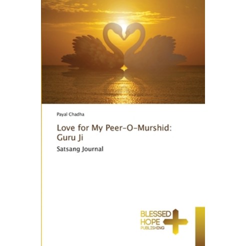 (영문도서) Love for My Peer-O-Murshid: Guru Ji Paperback, Blessed Hope Publishing, English, 9786204186689