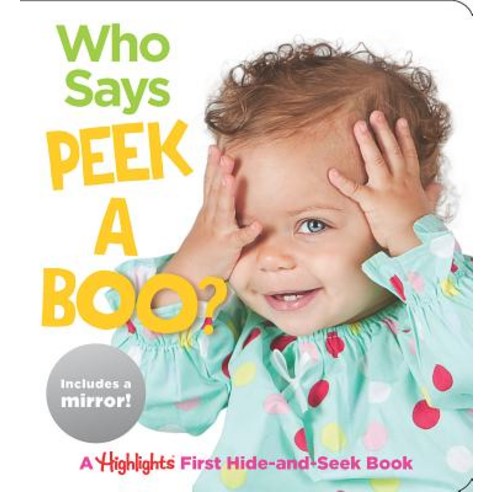 (영문도서) Who Says Peekaboo?: A Highlights First Hide-And-Seek Book Board Books, Highlights Press, English, 9781684379132