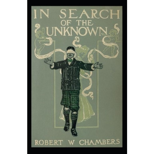 (영문도서) In Search of the Unknown Annotated Paperback, Independently Published, English, 9798464718753